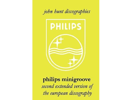 Livro Philips Minigroove Second Extended Version of the European Discography 2008 de John Hunt (Inglês)