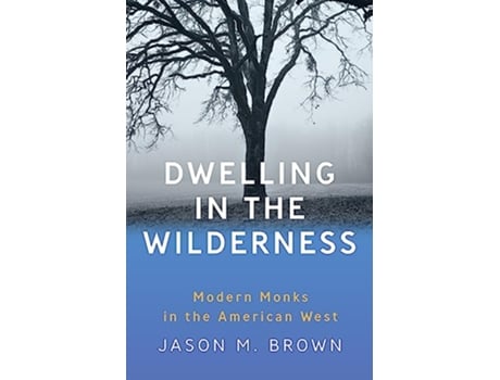 Livro Dwelling in the Wilderness de Jason M Brown (Inglês)