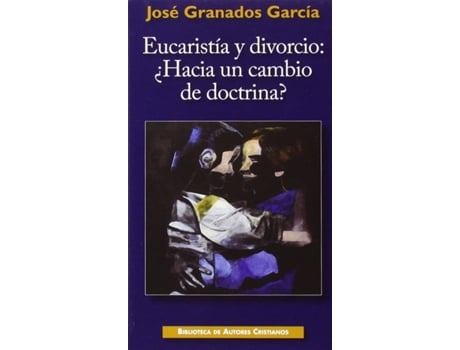 Livro Eucaristía Y Divorcio: ¿Hacia Un Cambio De Doctrina? de Carlos Granados García (Espanhol)