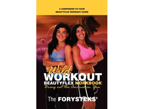 Livro Wild Workout Beautyflex Workbook de The Forysteks (Inglês)