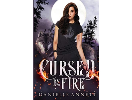 Livro Cursed by Fire de Danielle Annett (Inglês)