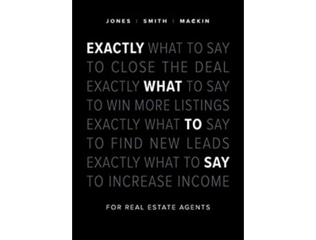 Livro Exactly What to Say For Real Estate Agents de Phil M Jones, Chris Smith et al. (Inglês)