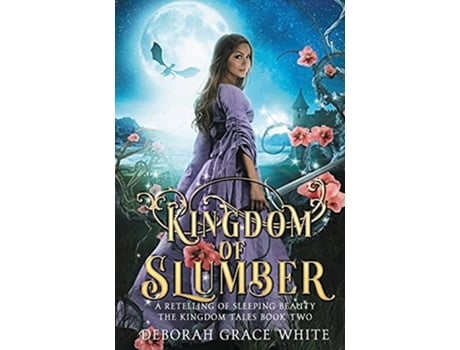 Livro Kingdom of Slumber A Retelling of Sleeping Beauty The Kingdom Tales de Deborah Grace White (Inglês)