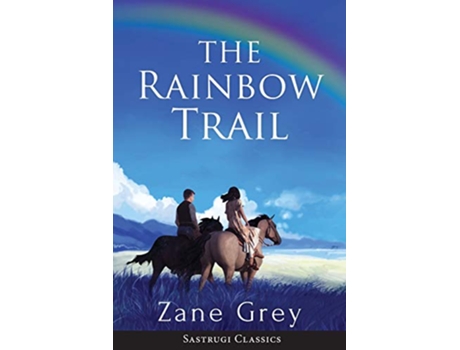 Livro The Rainbow Trail Annotated A Romance de Zane Grey (Inglês)