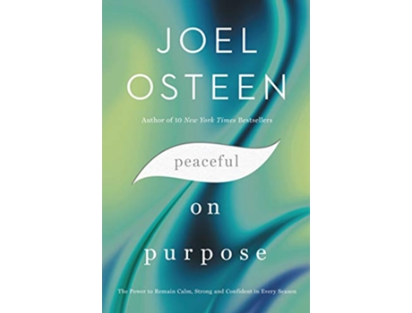 Livro Peaceful on Purpose The Power to Remain Calm, Strong, and Confident in Every Season de Joel Osteen (Inglês - Capa Dura)