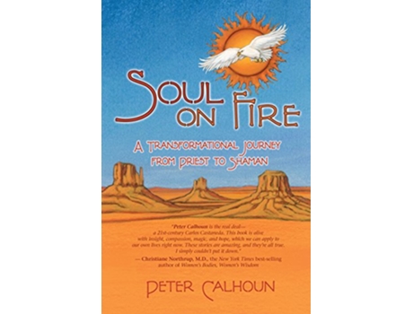 Livro Soul on Fire A Transformational Journey from Priest to Shaman de Peter Calhoun (Inglês)