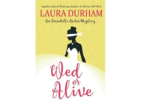 Livro Wed or Alive Annabelle Archer Wedding Planner Mystery de Laura Durham (Inglês)