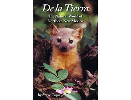 Livro De La Tierra The Natural World of Northern New Mexico de Steve Tapia (Inglês)