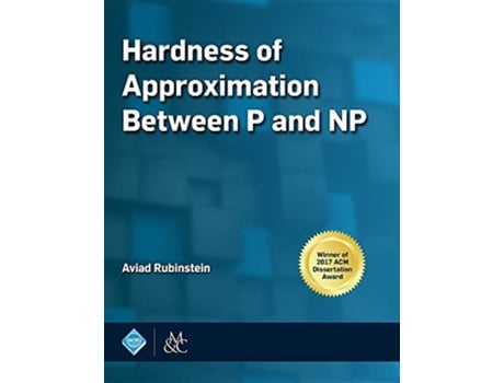 Livro Hardness of Approximation Between P and NP Acm Books de Aviad Rubinstein (Inglês - Capa Dura)