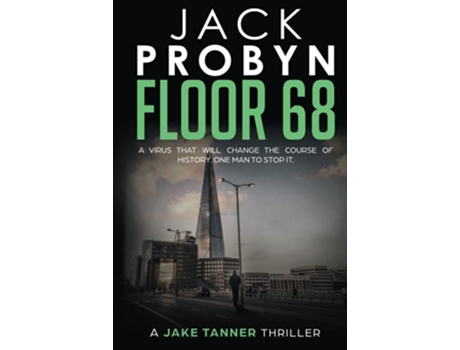 Livro Floor 68 Jake Tanner 2 jake Tanner Terrorism Thriller Series de Probyn Jack (Inglês)