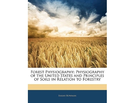 Livro Forest Physiography de Isaiah Bowman (Inglês)