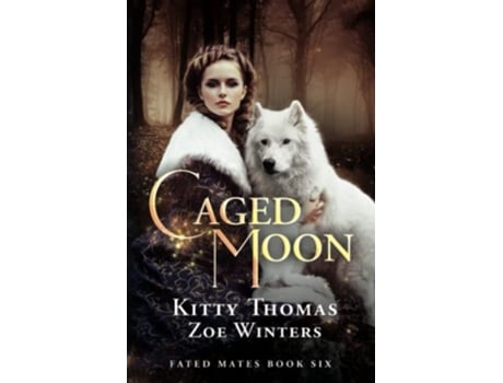 Livro Caged Moon Fated Mates Book 6 de Kitty Thomas e Zoe Winters (Inglês)