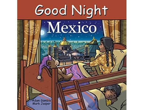 Livro Good Night Mexico de Adam Gamble e Mark Jasper (Inglês - Capa Dura)