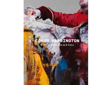 Livro conor harrington: watch your palace fall de by artist conor harrington (inglês)