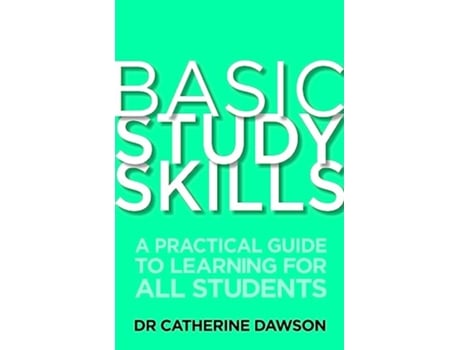 Livro Basic Study Skills A Practical Guide to Learning for All Students de Catherine Dawson (Inglês)