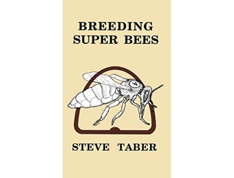 Livro Breeding Super Bees de S Taber (Inglês)