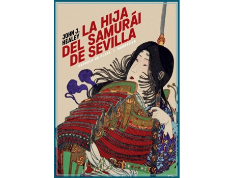 Livro La Hija Del Samurái De Sevilla de John J. Healey (Espanhol)