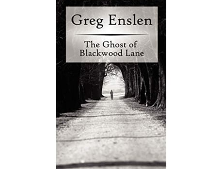 Livro The Ghost of Blackwood Lane de Greg Enslen (Inglês)