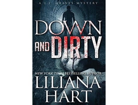 Livro Down and Dirty A JJ Graves Mystery de Liliana Hart (Inglês - Capa Dura)