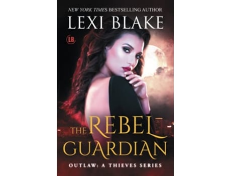 Livro The Rebel Guardian Outlaw A Thieves Series de Lexi Blake (Inglês)