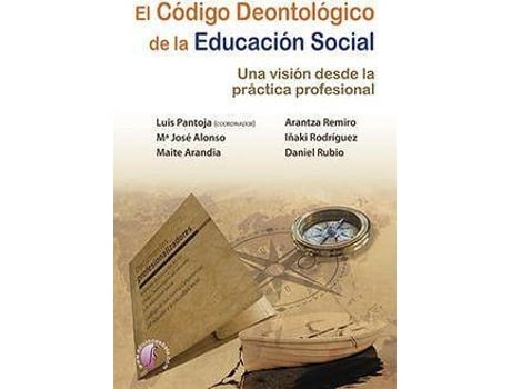 Livro El código deontológico de la educación social : una visión desde la práctica profesional de Luis Pantoja Vargas (Espanhol)