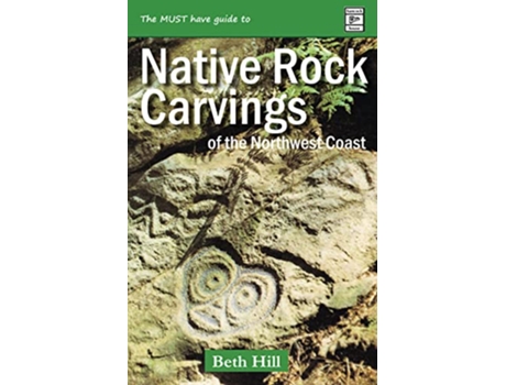 Livro Guide to Indigenous Rock Carvings of the Northwest Coast Petroglyphs and Rubbings of the Pacific Northwest de Beth Hill (Inglês)