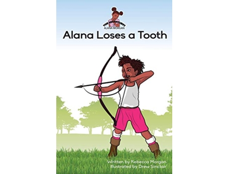 Livro Alana Loses a Tooth de Rebecca Morgan (Inglês)