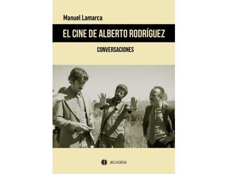 Livro El Cine De Alberto Rodríguez de Lamarca Rosales Manuel (Espanhol)