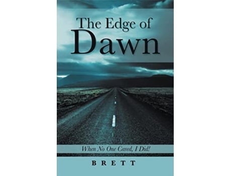 Livro The Edge of Dawn When No One Cared I Did de Brett (Inglês)