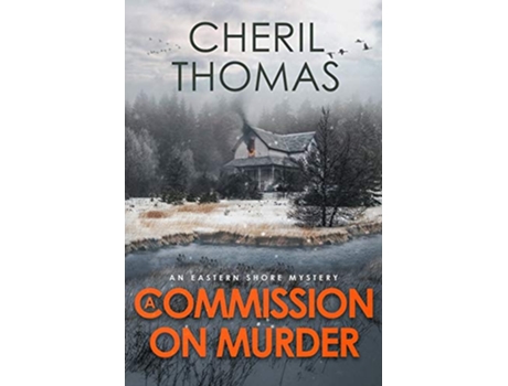 Livro A Commission on Murder An Eastern Shore Mystery The Eastern Shore Mysteries de Cheril Thomas (Inglês)