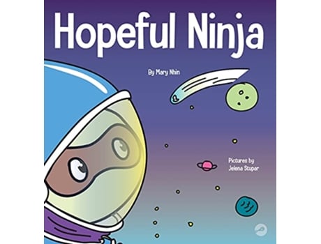 Livro Hopeful Ninja A Childrens Book About Cultivating Hope in Our Everyday Lives Ninja Life Hacks de Mary Nhin (Inglês - Capa Dura)