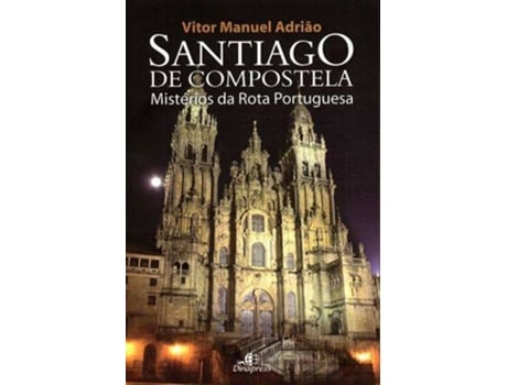 Livro Santiago De Compostela: Misterios Da Rota Portuguesa de Vitor Manuel Adriao (Português)