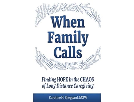 Livro When Family Calls Finding Hope in the Chaos of LongDistance Caregiving de Caroline H Sheppard (Inglês)