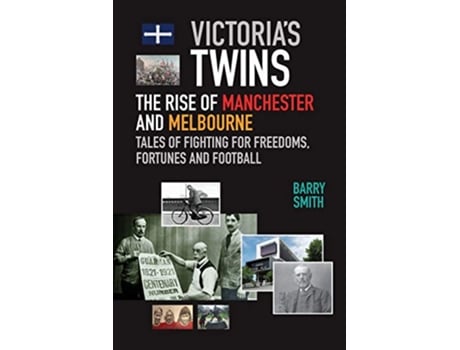 Livro Victorias Twins The Rise of Manchester and Melbourne de Former Associate Professor in the Faculty of Music Barry Smith (Inglês)