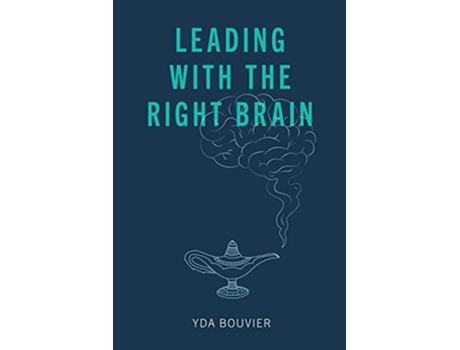 Livro Leading with the Right Brain de Yda Bouvier (Inglês)