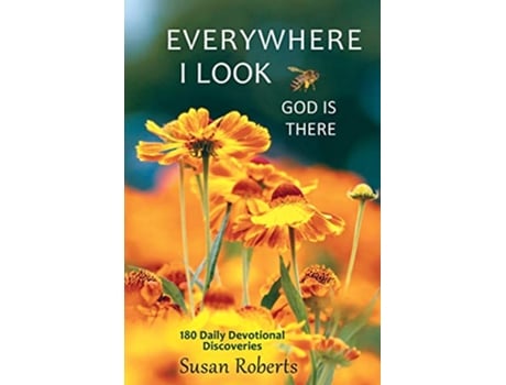 Livro Everywhere I Look God Is There 180 Daily Devotional Discoveries de Susan Roberts (Inglês)