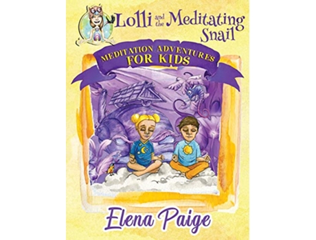 Livro Lolli and the Meditating Snail Meditation Adventures for Kids de Elena Paige (Inglês)