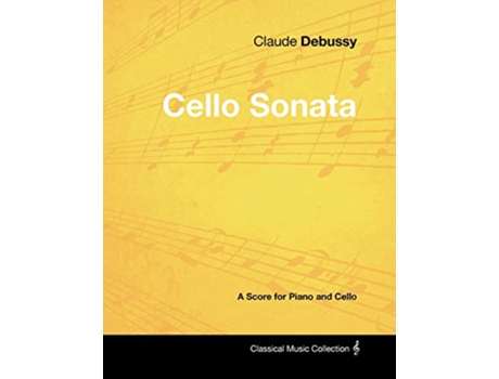 Livro Claude Debussys Cello Sonata A Score for Piano and Cello de Claude Debussy (Inglês)