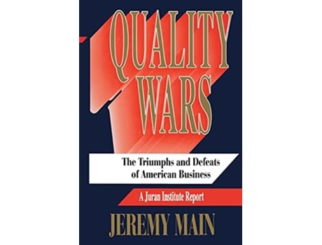 Livro Quality Wars The Triumphs and Defeats of American Business de Jeremy Main (Inglês)