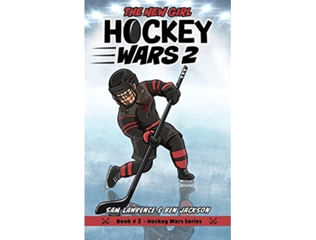 Livro Hockey Wars 2 The New Girl de Sam Lawrence e Ben Jackson (Inglês - Capa Dura)