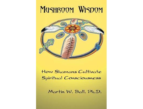 Livro mushroom wisdom de martin w. ball (inglês)