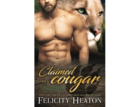 Livro Claimed by her Cougar Cougar Creek Mates Shifter Romance Series de Felicity Heaton (Inglês)