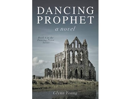 Livro Dancing Prophet Book 4 in the Dancing Priest Series de Glynn Young (Inglês)