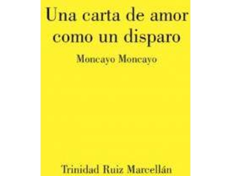 Livro Una carta de amor como un disparo de Ruiz Marcellán, Trinidad (Espanhol)