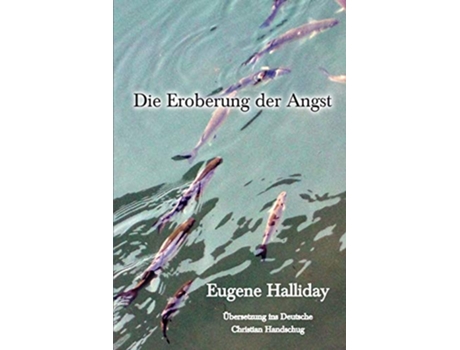 Livro Die Eroberung der Angst 7 Die Gesammelten Werke Von Eugene Halliday German Edition de Eugene Halliday (Alemão)