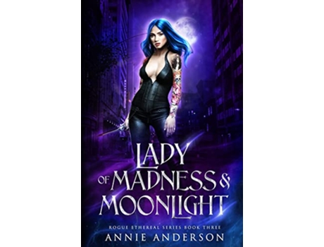 Livro Lady of Madness Moonlight Rogue Ethereal de Annie Anderson (Inglês)