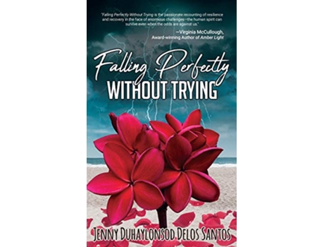 Livro Falling Perfectly Without Trying A True Story de Jenny Duhaylonsod Delos Santos (Inglês)