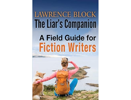 Livro The Liars Companion A Field Guide for Fiction Writers de Lawrence Block (Inglês)