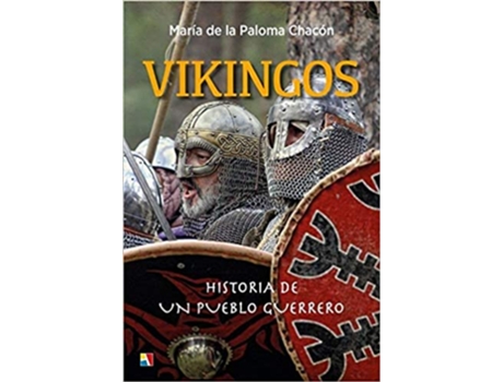 Livro Vikingos Historia De Un Pueblo Guerrero de María De La Paloma Chacón (Espanhol)