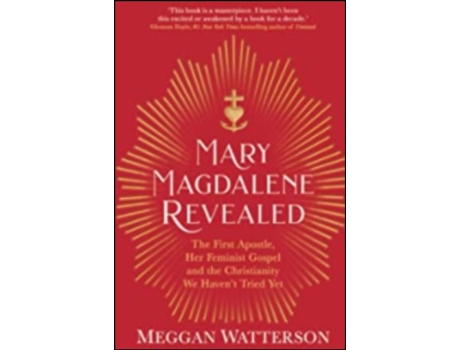 Livro Mary Magdalene Revealed The First Apostle, Her Feminist Gospel … de Meggan Watterson (Inglês)